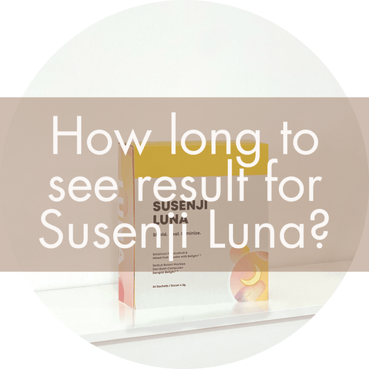 How long does it take to see results from using Susenji Luna? - PIXIEPAX