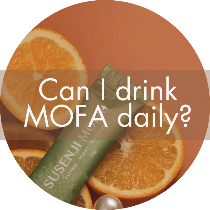 Can I drink Susenji MOFA daily? - PIXIEPAX